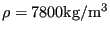 $ \rho=7800 \mathrm{kg/m^3}$