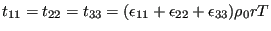 $\displaystyle t_{11}=t_{22}=t_{33}=(\epsilon_{11}+\epsilon_{22}+\epsilon_{33}) \rho_0 r T$