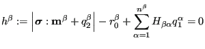 $\displaystyle h^\beta := \left\vert \mbox{\boldmath${\sigma}$} : \mathbf{m^\bet...
...ght\vert - r_0^\beta + \sum_{\alpha=1}^{n^\beta} H_{\beta\alpha} q_1^\alpha = 0$