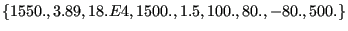 $ \{1550.,3.89,18.E4,1500.,1.5,
100.,80.,-80.,500.\}$