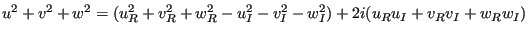 $\displaystyle u^2+v^2+w^2=(u_R^2+v_R^2+w_R^2-u_I^2-v_I^2-w_I^2)+2 i (u_Ru_I+v_Rv_I+w_Rw_I)$