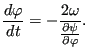 $\displaystyle \frac{d \varphi}{d t}=-\frac{2\omega}{\frac{\partial \psi}{\partial \varphi}}.$