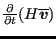 $ \frac{ \partial }{\partial t} (H \overline{
\boldsymbol{ v}})$