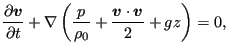 $\displaystyle \frac{ \partial \boldsymbol{ v}}{\partial t} + \nabla \left( \frac{ p}{\rho_0} + \frac{ \boldsymbol{ v} \cdot \boldsymbol{ v}}{2} + gz \right) =0,$