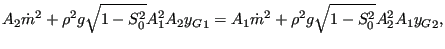 $\displaystyle A_2 \dot{m}^2 + \rho^2 g \sqrt{1 - S_0^2} A_1^2 A_2 {y_G}_1 = A_1 \dot{m}^2 + \rho^2 g \sqrt{1 - S_0^2} A_2^2 A_1 {y_G}_2,$