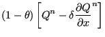 $\displaystyle (1-\theta)\left [Q^n - \delta \frac{\partial Q}{\partial x } ^n \right ]$