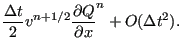 $\displaystyle \frac{\Delta t}{2} v^{n+1/2} \frac{\partial Q}{\partial x } ^n + O(\Delta t^2).$