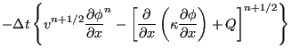 $\displaystyle - \Delta t \left \lbrace v^{n+1/2} \frac{\partial \phi }{\partial...
... \frac{\partial \phi }{\partial x} \right ) + Q \right ]^{n+1/2} \right \rbrace$