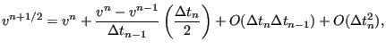 $\displaystyle v^{n+1/2} = v^n + \frac{v^n - v^{n-1}}{\Delta t_{n-1}} \left( \frac{\Delta t_n}{2} \right ) + O(\Delta t_n \Delta t_{n-1}) + O (\Delta t_n^2),$