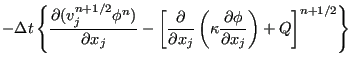 $\displaystyle - \Delta t \left \lbrace \frac{\partial (v_j^{n+1/2} \phi^n) }{\p...
...frac{\partial \phi }{\partial x_j} \right ) + Q \right ]^{n+1/2} \right \rbrace$