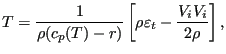 $\displaystyle T=\frac{1}{\rho (c_p(T)-r)} \left[ \rho \varepsilon_t-\frac{V_i V_i}{2 \rho} \right ] ,$