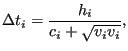 $\displaystyle \Delta t_i = \frac {h_i}{c_i+ \sqrt{v_i v_i}} ,$