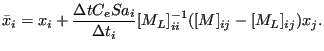$\displaystyle {\bar{x}}_i = x_i + \frac{\Delta t C_e Sa_i}{\Delta t_i} [M_L]_{ii}^{-1} ([M]_{ij} - [M_L]_{ij}) x_j.$