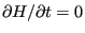 $ \partial H/\partial t=0$