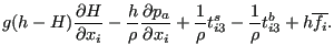 $\displaystyle g(h-H) \frac{\partial H}{\partial x_i} - \frac{h}{\rho } \frac{\p...
... x_i} + \frac{1}{\rho } t_{i3}^s - \frac{1}{\rho } t_{i3}^b + h \overline{f_i}.$