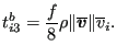 $\displaystyle t_{i3}^b = \frac{f}{8} \rho \Vert \boldsymbol{\overline{v} } \Vert \overline{v}_i.$