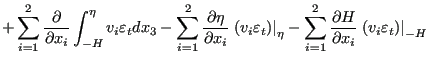 $\displaystyle + \sum_{i=1}^{2} \frac{\partial }{\partial x_i} \int_{-H}^{\eta }...
...} \frac{\partial H}{\partial x_i} \left . (v_i \varepsilon_t) \right\vert _{-H}$