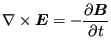 $\displaystyle \nabla \times \boldsymbol{E} = - \frac {\partial \boldsymbol{B}}{\partial t}$