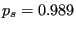 $ p_s=0.989$