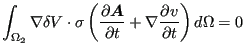 $\displaystyle \int _ {\Omega _2} \nabla \delta V \cdot \sigma \left ( \frac{\pa...
...mbol{A} }{\partial t} + \nabla \frac{\partial v}{\partial t}\right )d \Omega =0$