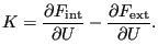 $\displaystyle K=\frac{\partial F_{\text{int}}}{\partial U}-\frac{\partial F_{\text{ext}}}{\partial U}.$