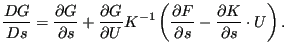 $\displaystyle \frac{DG}{Ds}=\frac{\partial G}{\partial s} + \frac{\partial G}{\...
...t( \frac{\partial F}{\partial s}-\frac{\partial K}{\partial s} \cdot U \right).$