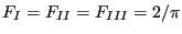 $\displaystyle F_I=F_{II}=F_{III}=2/\pi$