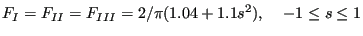 $\displaystyle F_I=F_{II}=F_{III}=2/\pi (1.04+1.1 s^2), \;\;\;\; -1 \le s \le 1$