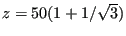 $ z=50(1+1/\sqrt{3})$