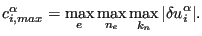 $\displaystyle {c}^{\alpha}_{i,max}=\max_e \max_{n_e} \max_{k_n} \vert{\delta u}^{\alpha}_i\vert.$