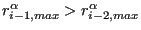 $ r^{\alpha}_{i-1,max} > r^{\alpha}_{i-2,max}$