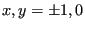 $ x,y = \pm 1,0$