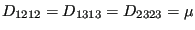 $ D_{1212}=D_{1313}=D_{2323}=\mu$