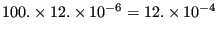 $ 100. \times 12. \times 10^{-6}=12. \times 10^{-4}$