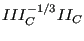 $\displaystyle III_C^{-1/3} II_C$