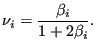 $\displaystyle \nu_i= \frac{ \beta_i}{1+2 \beta_i}.$