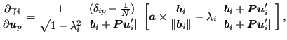 $\displaystyle \frac{\partial \gamma_i}{\partial \boldsymbol{u}_p} = \frac{1}{\s...
...\boldsymbol{Pu}_i'}{\Vert \boldsymbol{b}_i + \boldsymbol{Pu}_i' \Vert} \right],$