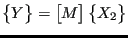 $\displaystyle \begin{Bmatrix}Y \end{Bmatrix} = \begin{bmatrix}M \end{bmatrix} \begin{Bmatrix}X_2 \end{Bmatrix}$