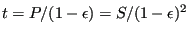 $\displaystyle t=P/(1-\epsilon)=S/{(1-\epsilon)^2}$