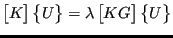 $\displaystyle \begin{bmatrix}K \end{bmatrix} \begin{Bmatrix}U \end{Bmatrix} = \lambda \begin{bmatrix}KG \end{bmatrix} \begin{Bmatrix}U \end{Bmatrix}$