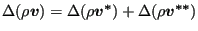 $ \Delta (\rho \boldsymbol{v}) = \Delta (\rho
\boldsymbol{v^{*}}) + \Delta (\rho \boldsymbol{v^{**}})$