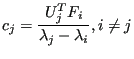 $\displaystyle c_j=\frac{U_j^T F_i}{\lambda_j - \lambda_i}, i \ne j$