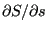 $ \partial S/\partial s$