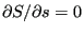 $ \partial S/\partial s=0$