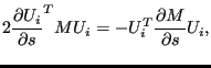 $\displaystyle 2 \frac{\partial U_i}{\partial s} ^ T M U_i = - U_i^T \frac{\partial M}{\partial s} U_i,$