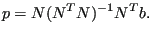 $\displaystyle p=N(N^T N)^{-1} N^T b.$