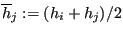 $ \overline{h}_j:=(h_i+h_j)/2$