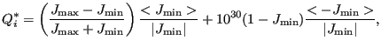 $\displaystyle Q_i^*=\left ( \frac{J_{\text{max}}-J_{\text{min}}}{J_{\text{max}}...
...\text{min}}) \frac{<-J_{\text{min}}>}{\left \vert J_{\text{min}} \right \vert},$