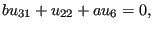 $\displaystyle b u_{31}+u_{22}+a u_6 =0,$