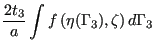 $\displaystyle \frac{2t_3}{a} \intop f\left(\eta(\Gamma_3), \zeta\right) d\Gamma_3 \;$